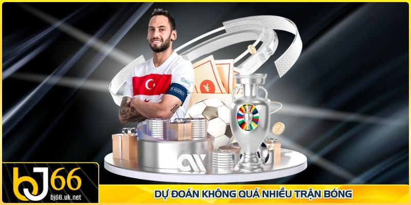 Dự đoán không quá nhiều trận bóng