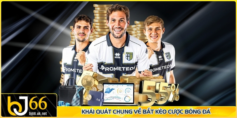 Khái quát chung về bắt kèo cược bóng đá