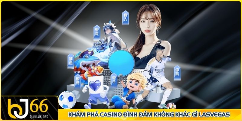 Khám phá casino đình đám không khác gì LasVegas