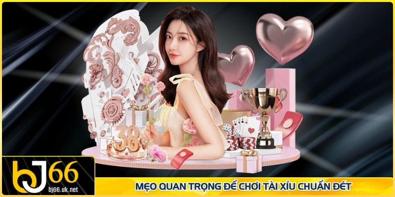 Mẹo quan trọng để chơi tài xỉu chuẩn đét