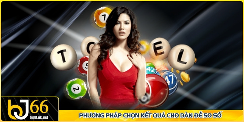 Phương pháp chọn kết quả cho dàn đề 50 số